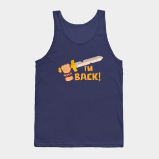 I'm Back Tank Top